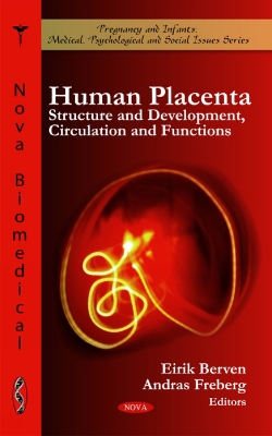 Human Placenta: Structure & Development, Circulation & Functions - Berven, Eirik (Editor), and Freberg, Andras (Editor)