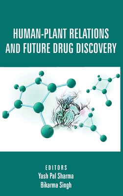 Human-Plant Relations And Future Drug Discovery - Sharma, Yash Pal, and Singh, Bikarma