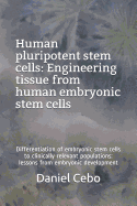 Human Pluripotent Stem Cells: Engineering Tissue from Human Embryonic Stem Cells: Differentiation of Embryonic Stem Cells to Clinically Relevant Populations: Lessons from Embryonic Development