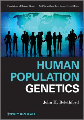 Human Population Genetics - Relethford, John H