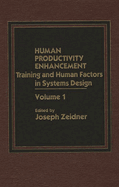 Human Productivity Enhancement: Training and Human Factors in Systems Design, Volume I