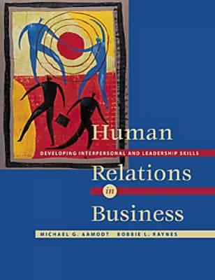 Human Relations in Business: Developing Interpersonal and Leadership Skills (with Infotrac) - Aamodt, Michael G, and Raynes, Bobbie L