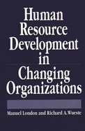 Human Resource Development in Changing Organizations