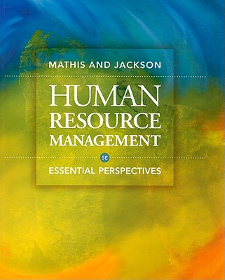 Human Resource Management: Essential Perspectives - Mathis, Robert L, and Jackson, John H