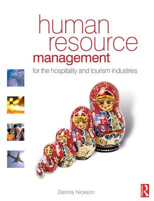 Human Resource Management for the Hospitality and Tourism Industries - Nickson, Dennis