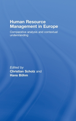 Human Resource Management in Europe - Scholz, Christian (Editor), and Bhm, Hans (Editor)