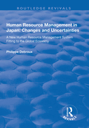 Human Resource Management in Japan: Changes and Uncertainties - A New Human Resource Management System Fitting to the Global Economy