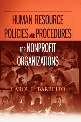 Human Resource Policies and Procedures for Nonprofit Organizations - Barbeito, Carol L
