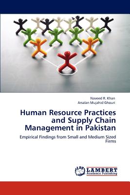 Human Resource Practices and Supply Chain Management in Pakistan - R Khan, Naveed, and Mujahid Ghouri, Arsalan