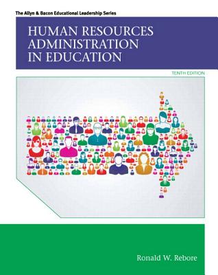 Human Resources Administration in Education, Enhanced Pearson Etext -- Access Card - Rebore, Ronald