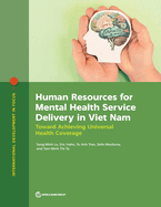 Human Resources for Mental Health Service Delivery in Viet Nam: Toward Achieving Universal Health Coverage