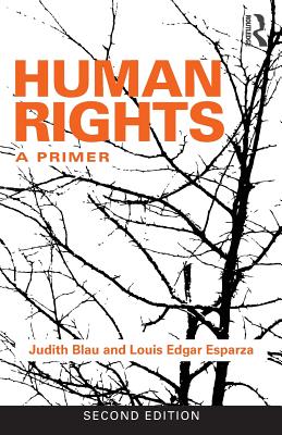 Human Rights: A Primer - Blau, Judith, and Edgar Esparza, Louis