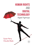 Human Rights and Digital Technology: Digital Tightrope