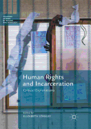 Human Rights and Incarceration: Critical Explorations