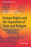 Human Rights and the Separation of State and Religion: International Case Studies