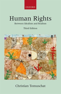 Human Rights: Between Idealism and Realism - Tomuschat, Christian