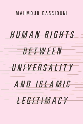 Human Rights Between Universality and Islamic Legitimacy - Bassiouni, Mahmoud