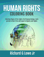 Human Rights Coloring Book: Coloring Pages of the Rights of All Human Beings. Each Person Is Born Free and Equal in Dignity and Rights