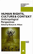 Human Rights, Culture and Context: Anthropological Perspectives