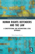 Human Rights Defenders and the Law: A Constitutional and International Legal Approach