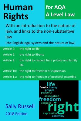 Human Rights for Aqa a Level Law: With an Introduction to the Nature of Law, and Links to the Non-Substantive Law (the English Legal System and the Nature of Law) - Russell, Sally