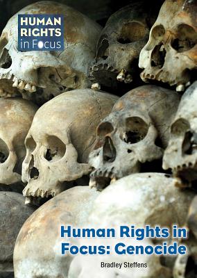 Human Rights in Focus: Genocide - Steffens, Bradley