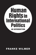 Human Rights in International Politics: An Introduction