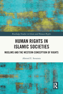 Human Rights in Islamic Societies: Muslims and the Western Conception of Rights