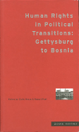 Human Rights in Political Transitions: Gettysburg to Bosnia - Hesse, Carla (Editor), and Post, Robert (Editor)
