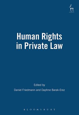 Human Rights in Private Law (Revised) - Friedmann, Daniel (Editor), and Barak-Erez, Daphne (Editor)