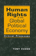 Human Rights in the Global Political Economy: Critical Processes