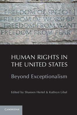 Human Rights in the United States: Beyond Exceptionalism - Hertel, Shareen (Editor), and Libal, Kathryn (Editor)