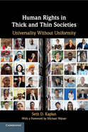 Human Rights in Thick and Thin Societies: Universality Without Uniformity
