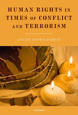 Human Rights in Times of Conflict and Terrorism - Doswald-Beck, Louise