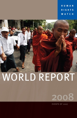 Human Rights Watch World Report: Events of 2007 - Human Rights Watch