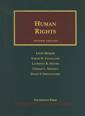 Human Rights - Henkin, Louis, and Cleveland, Sarah, and Helfer, Laurence R