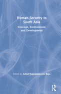 Human Security in South Asia: Concept, Environment and Development