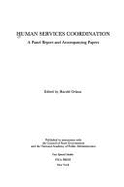 Human Services Coordination: A Panel Report and Accompanying Papers - Orlans, Harold, and National Academy of Public Administratio