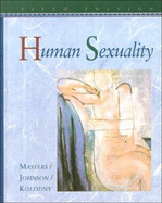 Human Sexuality - Masters, William H, M.D., and Kolodny, Robert C, M.D., and Johnson, Virginia E