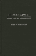 Human Space: Personal Rights in a Threatening World