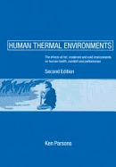 Human Thermal Environments: The Effects of Hot, Moderate, and Cold Environments on Human Health, Comfort and Performance, Second Edition