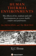 Human Thermal Environments: The Effects of Hot, Moderate and Cold Environments on Human Health, Comfort and Performance - Parsons, Ken