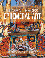 Human Traces: Ephemeral Art