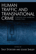 Human Traffic and Transnational Crime: Eurasian and American Perspectives