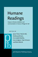 Humane Readings: Essays on Literary Mediation and Communication in Honour of Roger D. Sell