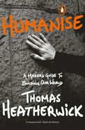 Humanise: A Maker's Guide to Building Our World