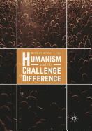 Humanism and the Challenge of Difference