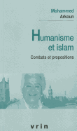 Humanisme Et Islam: Combats Et Propositions