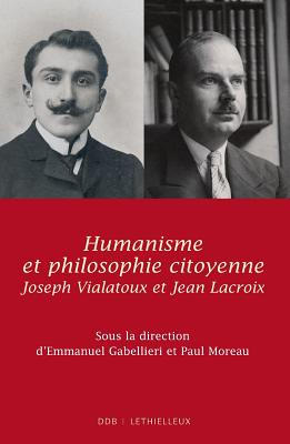 Humanisme Et Philosophie Citoyenne: Jean LaCroix, Joseph Vialatoux - Gabellieri, Emmanuel, and Moreau, Paul, and Collectif