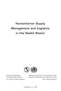 Humanitarian Supply Management and Logistics in the Health Sector - Pan American Health Organization World Health Organization International Agency for Research on Cancer